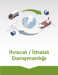 İhracat / İthalat Danışmanlığı