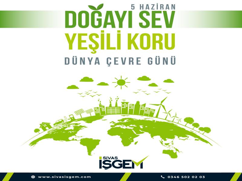 Daha Yeşil Bir Dünya İçin, Doğayı Sev Yeşili Koru...