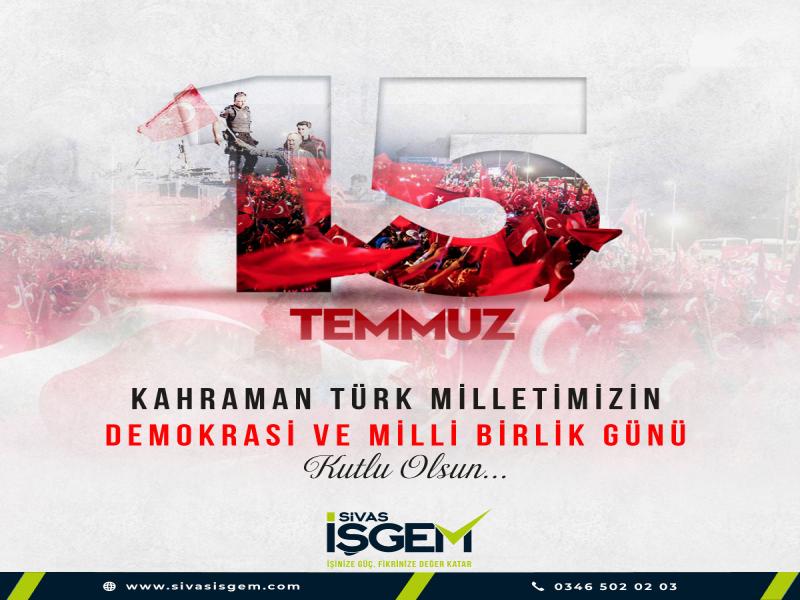 15 Temmuz Demokrasi ve Millî Birlik Günü Kutlu Olsun