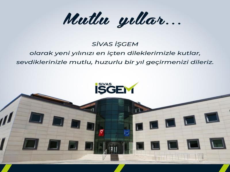 SİVAS İŞGEM olarak yeni yılınızı en içten dileklerimizle kutlar, sevdiklerinizle mutlu, huzurlu bir yıl geçirmenizi dileriz. 