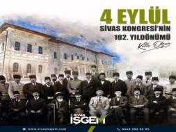 4 Eylül Sivas Kongresi'nin 102. Yıldönümü Kutlu Olsun